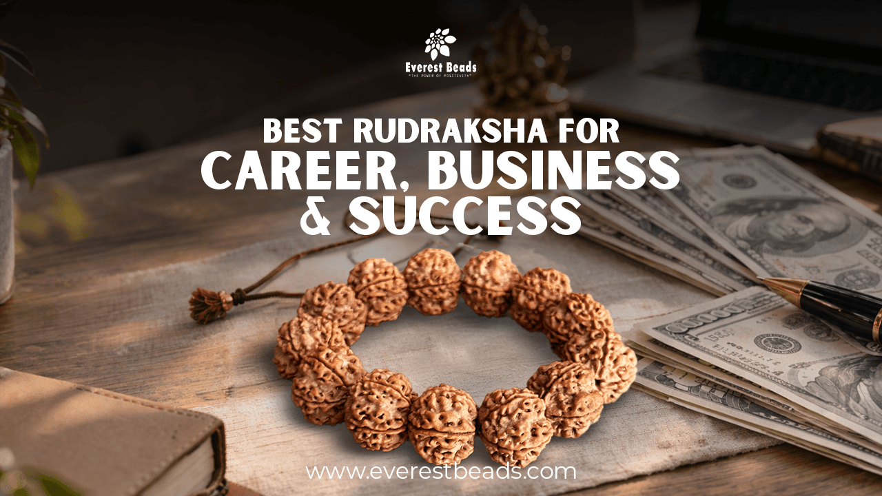 Best Rudraksha for Career, Business and Success