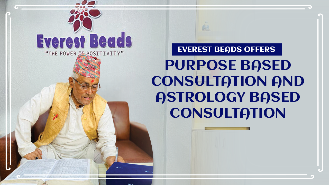 Everest Beads Offers Purpose Based Consultation and Astrology Based Consultation